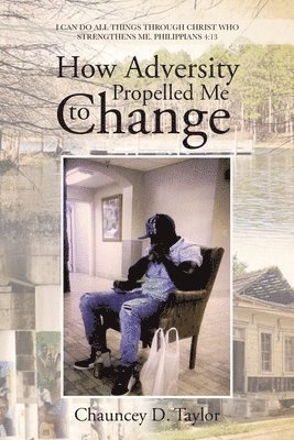 bokomslag How Adversity Propelled Me to Change