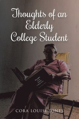 bokomslag Thoughts of an Elderly College Student