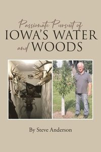 bokomslag Passionate Pursuit of Iowa's Water and Woods