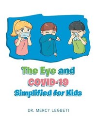 bokomslag The Eye and Covid-19 Simplified for Kids