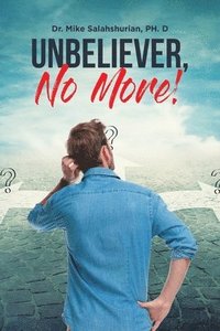bokomslag Unbeliever, No More!