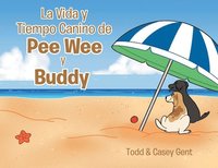 bokomslag La Vida y Tiempo Canino de Pee Wee y Buddy