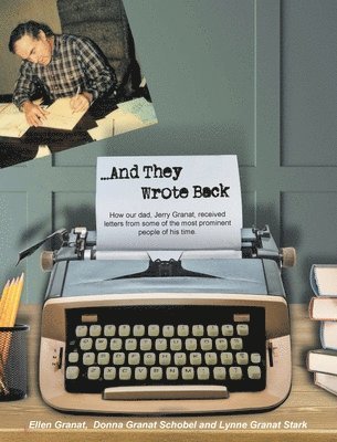 Ellen Granat, Donna Granat Schobel, Lynne Granat Stark - ...And They Wrote Back, Inbunden