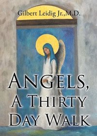 bokomslag Angels, A Thirty Day Walk
