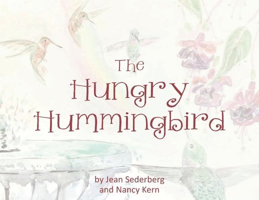 Jean Sederberg, Kern Nancy, Sederberg,Jean,, Kern Nancy, - Hungry Hummingbird, Häftad