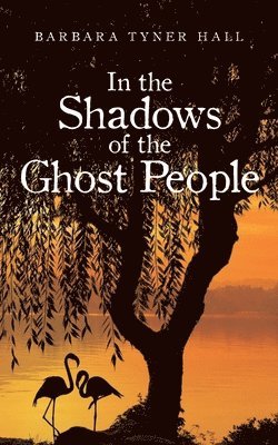 In the Shadows of the Ghost People 1