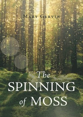 bokomslag The Spinning of Moss