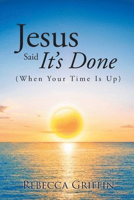 Jesus Said It's Done