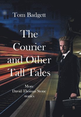 Tom Badgett, Badgett,Tom, - Courier and Other Tall Tales, Inbunden