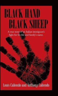 Louis A Caliendo, Anthony - Black Hand Black Sheep, Inbunden