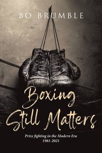 bokomslag Boxing Still Matters