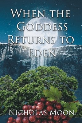 When the Goddess Returns to Eden 1