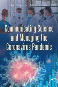 bokomslag Communicating Science and Managing the Coronavirus Pandemic