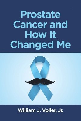 bokomslag Prostate Cancer and How It Changed Me
