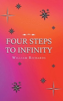 William Richards - Four Steps to Infinity, Inbunden