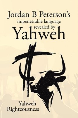 bokomslag Jordan B Peterson's impenetrable language revealed by Yahweh