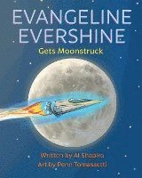 bokomslag Evangeline Evershine Gets Moonstruck