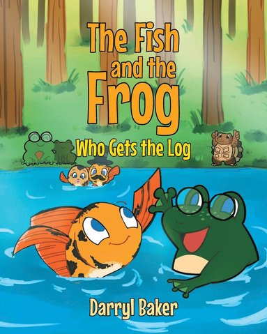 bokomslag The Fish and the Frog Who Gets the Log