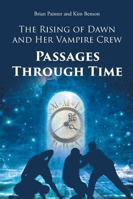 Brian Painter, Kim Benson, Painter,Brian,, Benson,Kim - Rising of Dawn and Her Vampire Crew, Häftad