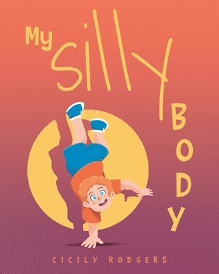 Cicily Rodgers, Rodgers,Cicily, - My Silly Body, Häftad