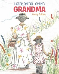bokomslag I Keep On Following Grandma