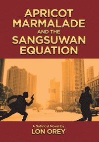bokomslag Apricot Marmalade and the Sangsuwan Equation
