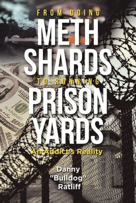 From Doing Meth Shards to Running Prison Yards 1