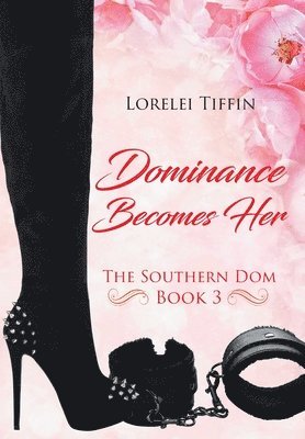 Lorelei Tiffin - Dominance Becomes Her, Inbunden