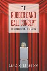 bokomslag The Rubber Band Ball Concept