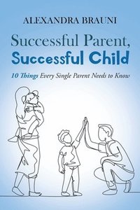bokomslag Successful Parent, Successful Child