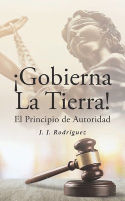 bokomslag Gobierna la Tierra! El principio de autoridad