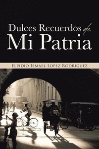 bokomslag Dulces Recuerdos De Mi Patria