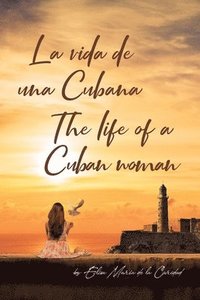 bokomslag La Vida De Una Cubana-The Life of a Cuban woman