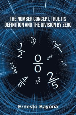 bokomslag The Number Concept, True its Definition and The Division by Zero