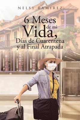 6 Meses de mi Vida, Das de Cuarentena y al Final Atrapada 1