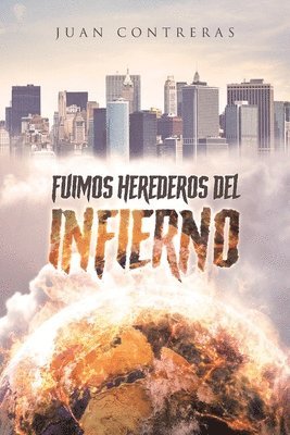 bokomslag Fuimos Herederos del Infierno