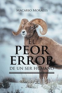 bokomslag El Peor Error De un Ser Humano