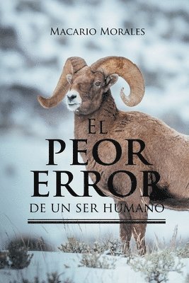 El Peor Error De un Ser Humano 1