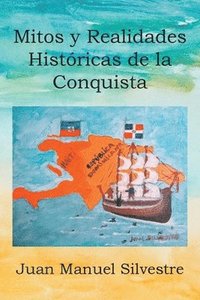 bokomslag Mitos Y Realidades Historicas de la Conquista