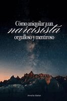 Amelia Baker - Cómo aniquilar a un narcisista orgulloso y mentiroso, Häftad