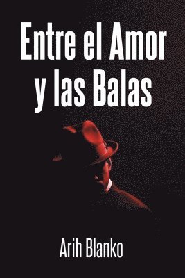 Entre el Amor y las Balas 1