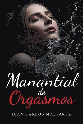 Manantial de Orgasmos 1