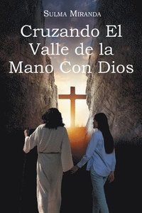 bokomslag Cruzando El Valle de la Mano Con Dios
