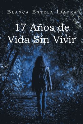 bokomslag 17 Aos de Vida Sin Vivir