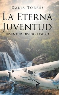 bokomslag La Eterna Juventud
