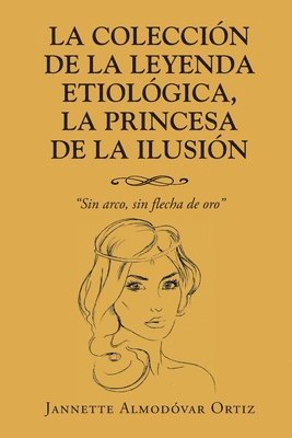 bokomslag Colección de la Leyenda Etiológica, La Princesa de la Ilusión