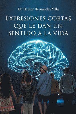 Expresiones Cortas que le Dan un Sentido a la Vida 1