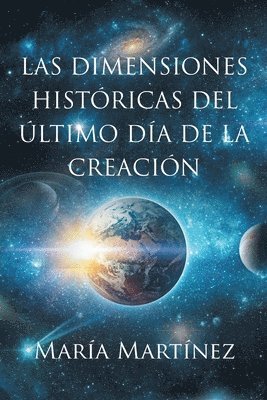 bokomslag Dimensiones Históricas del Último Día de la Creación