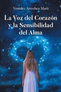 bokomslag Voz del Corazón y la Sensibilidad del Alma