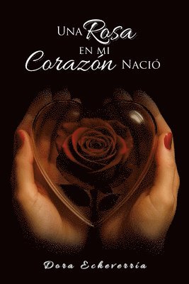 Una rosa en mi corazón nació